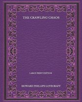 The Crawling Chaos - Large Print Edition