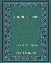 The Mutineers - Large Print Edition