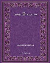 Mr. Ledbetter's Vacation - Large Print Edition