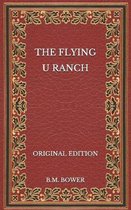 The Flying U Ranch - Original Edition