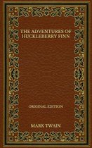 The Adventures of Huckleberry Finn - Original Edition