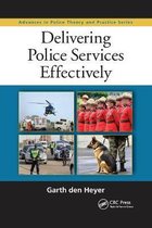 Advances in Police Theory and Practice- Delivering Police Services Effectively