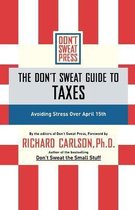 The Don't Sweat Guide to Taxes