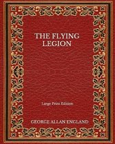 The Flying Legion - Large Print Edition