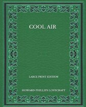 Cool Air - Large Print Edition