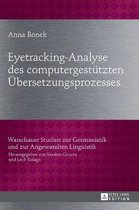 Warschauer Studien Zur Germanistik Und Zur Angewandten Lingu- Eyetracking-Analyse des computergestuetzten Uebersetzungsprozesses