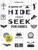 A Game of Hide-and-Seek for Geeks