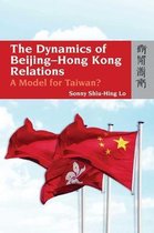 The Dynamics of Beijing-Hong Kong Relations - A Model for Taiwan?