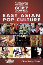 Structure, Audience, and Soft Power in East Asian Pop Culture