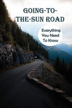 Going-To-The-Sun Road: Everything You Need To Know