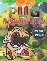 Pug Activity Book For Girl Ages 4-8