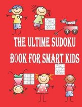 The Ultime Sudoku Book For Smart Kids
