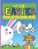 My Big Easter Toddler Coloring Book Ages 4-8