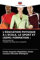 L'Éducation Physique À l'École, Le Sport Et (Semi) Formation
