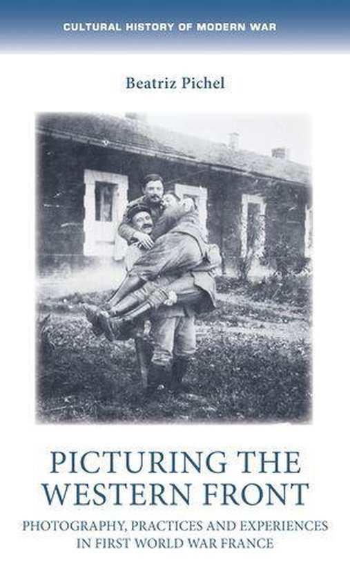 Cultural History of Modern War - Picturing the Western Front - cover