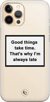 Hoesje geschikt voor iPhone 12 - Good things take time - Soft Case - TPU - Tekst - Transparant - ELLECHIQ