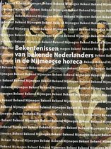 Bekentenissen van bekende Nederlanders in de Horeca te Nijmegen