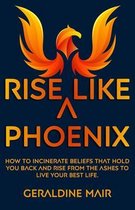 Rise Like a Phoenix!- Rise Like A Phoenix