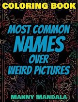 Coloring Book - Most Common Names over Weird Pictures - Paint book - List of Names