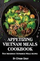 Appetizing Vietnam Meals Cookbook