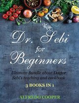 Doctor Sebi Guide for Beginners: 3 Books in 1