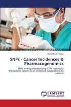 SNPs - Cancer Incidences & Pharmacogenomics