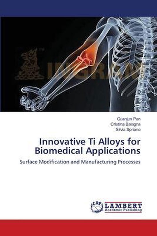 Innovative Ti Alloys for Biomedical Applications 9783659501937