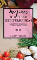 Mejores Recetas Mediterraneas (Mediterranean Recipes 2021 Spanish Edition)