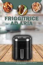 Friggitrice ad Aria