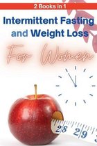 Intermittent Fasting and Weight Loss for Women - 2 Books in 1