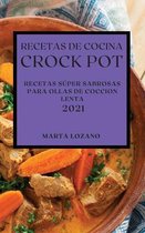 Recetas de Cocina Crock-Pot 2021 (Crock Pot Recipes Spanish Edition)