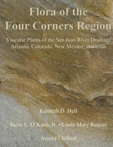 Flora of the Four Corners Region – Vascular Plants of the San Juan River Drainage: Arizona, Colorado, New Mexico, and Utah