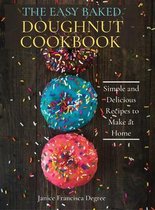 The Easy Baked Doughnut Cookbook