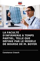 La Faculté d'Infirmerie À Temps Partiel, Telle Que Définie Par Le Modèle de Bourse de M. Boyer