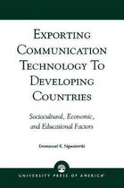 Exporting Communication Technology to Developing Countries