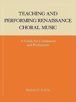 Teaching and Performing Renaissance Choral Music