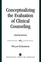 Conceptualizing the Evaluation of Clinical Counseling-
