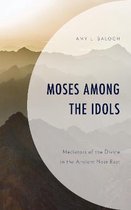 Moses among the Idols