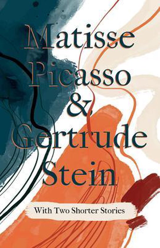 Matisse Picasso & Gertrude Stein - With Two Shorter Stories - cover