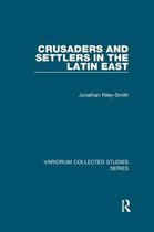Crusaders & Settlers in the Latin East