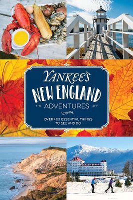 Yankees New England Adventures Editors Of Yankee Magazine 