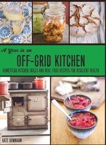 A Year in an Off-Grid Kitchen