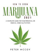 How to Grow Marijuana 2021