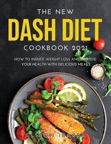 The New Dash Diet Cookbook 2021