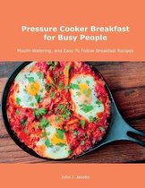 Pressure Cooker Breakfast for Busy People