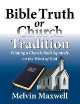 Bible Truth or Church Tradition
