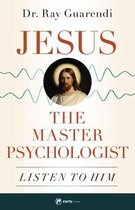 Jesus, the Master Psychologist