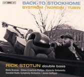 Rick Stotijn, Malin Broman, Swedish Radio Symphony Orchestra, James Gaffigan - Back To Stockhome - Works For Double Bass (Super Audio CD)
