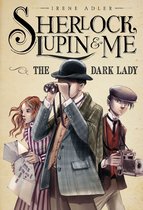 Sherlock, Lupin, and Me - The Dark Lady