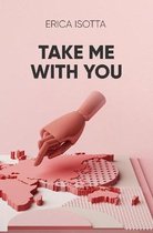 Take Me With You